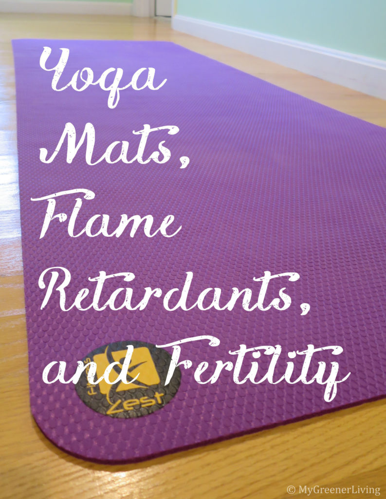yoga may with title "yoga mats, flame retardants, and fertility"